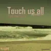 Toko - Touch Us All (Original Deeper Mix) (feat. Vitoto) - Single