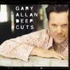 Gary Allan - Deep Cuts - EP